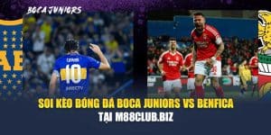 Soi Kèo Bóng Đá Boca Juniors Vs Benfica Tại m88club.biz